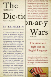 The Dictionary Wars: The American Fight Over the English Language_Peter Martin