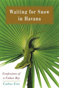 Waiting for Snow in Havana: Confessions of a Cuban Boy_Carlos Eire