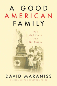 A Good American Family: The Red Scare and My Father_David Maraniss