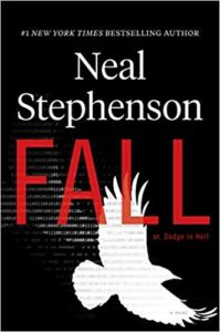 Fall or, Dodge in Hell by Neal Stephenson