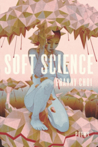 Soft Science_Franny Choi