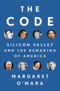 The Code: Silicon Valley and the Remaking of America_Margaret O’Mara