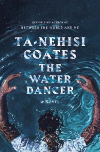 The Water Dancer_Ta-Nehisi Coates