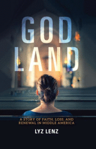 God Land: A Story of Faith, Loss, and Renewal in Middle America_Lyz Lenz
