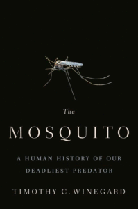 The Mosquito: A Human History of Our Deadliest Predator_Timothy C. Winegard