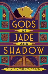 Gods of Jade and Shadow_Silvia Moreno-Garcia