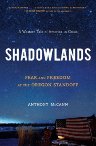 Shadowlands: Fear and Freedom at the Oregon Standoff_Anthony McCann