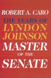 Master of the Senate: The Years of Lyndon Johnson III_Robert Caro