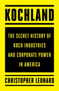 Kochland: The Secret History of Koch Industries and Corporate Power in America_Christopher Leonard