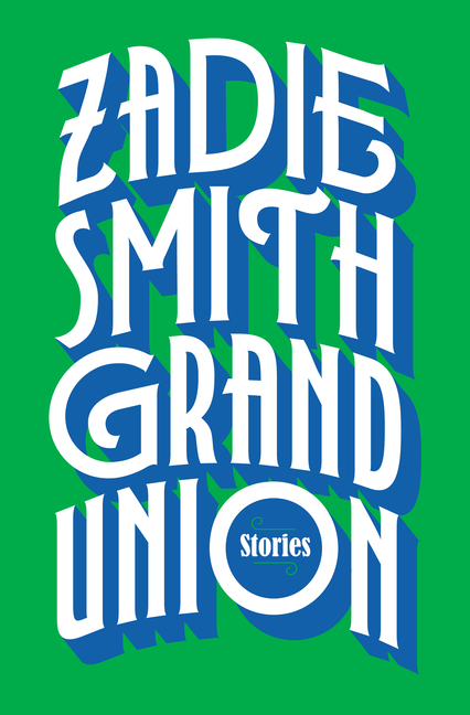 Grand Union: Stories_Zadie Smith