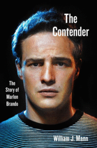The Contender: The Story of Marlon Brando_William J. Mann