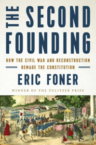 The Second Founding: How the Civil War and Reconstruction Remade the Constitution_Eric Foner
