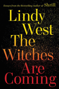 The Witches Are Coming_Lindy West