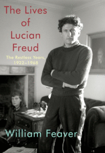 The Lives of Lucian Freud: The Restless Years, 1922-1968_William Feaver