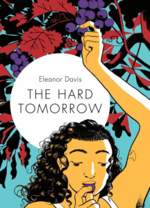 The Hard Tomorrow_Eleanor Davis