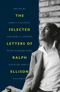 The Selected Letters of Ralph Ellison_Ed. by John F. Callahan and Marc C. Conner