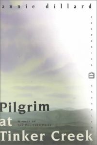 The Pilgrim at Tinker Creek by Annie Dillard