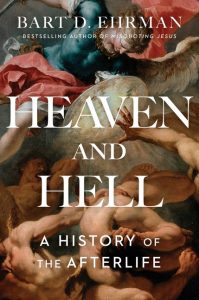 Heaven and Hell: A History of the Afterlife_Bart D. Ehrman