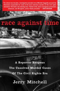 Race Against Time: A Reporter Reopens the Unsolved Murder Cases of the Civil Rights Era_Jerry Mitchell