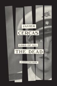 Lord of All the Dead: A Nonfiction Novel_Javier Cercas, Trans. by Anne McLean