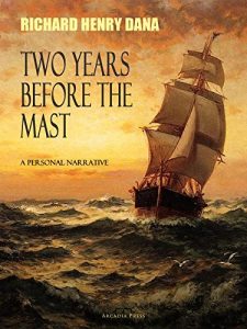 Two Years Before the Mast by Richard Henry Dana Jr. 