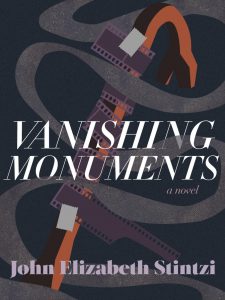 VANISHING MONUMENTS by John Elizabeth Stintzi