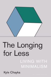 The Longing for Less: Living with Minimalism_Kyle Chayka