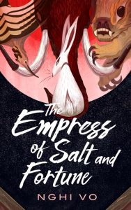 The Empress of Salt and Fortune_Nghi Vo