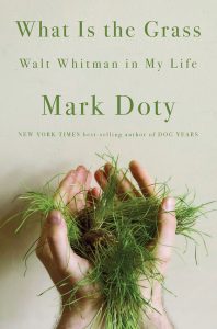 What Is the Grass: Walt Whitman in My Life_Mark Doty