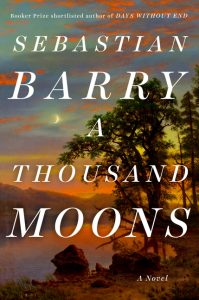 A Thousand Moons_Sebastian Barry
