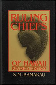 Ruling Chiefs of Hawai’i by Samuel M. Kamakau
