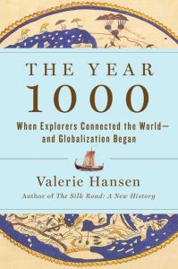 The Year 1000: When Explorers Connected the World--And Globalization Began_Valerie Hansen