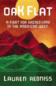 Oak Flat: A Fight for Sacred Land in the American West_Lauren Redniss