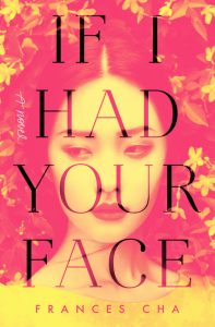 If I Had Your Face_Frances Cha