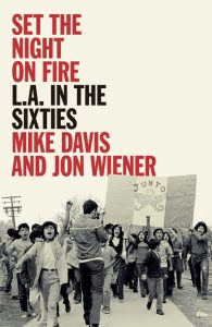Set the Night on Fire: L.A. in the Sixties_Mike Davis and Jon Weiner