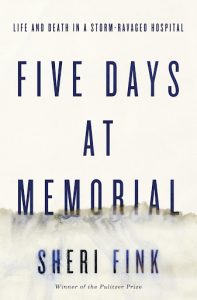 Five Days at Memorial Sheri Fink