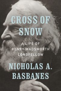 Cross of Snow: A Life of Henry Wadsworth Longfellow_Nicholas A. Basbanes