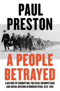 A People Betrayed: A History of Corruption, Political Incompetence and Social Division in Modern Spain_Paul Preston