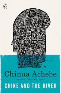 Chike and the River Chinua Achebe