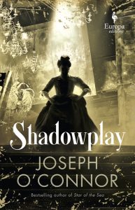 Shadowplay_Joseph O'Connor