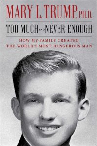 Too Much and Never Enough: How My Family Created the World's Most Dangerous Man_Mary L. Trump