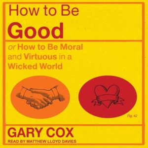 How to Be Good Gary Cox