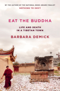 Eat the Buddha: Life and Death in a Tibetan Town_Barbara Demick
