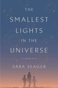 The Smallest Lights in the Universe: A Memoir_Sara Seager