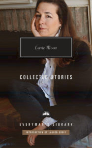 Lorrie Moore Collected Stories