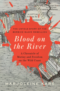 Blood on the River: A Chronicle of Mutiny and Freedom on the Wild Coast_Marjoleine Kars