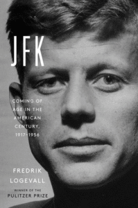 JFK: Coming of Age in the American Century, 1917-1956_Fredrik Longevall
