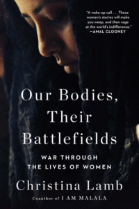 Our Bodies, Their Battlefields: War Through the Lives of Women_Christina Lamb