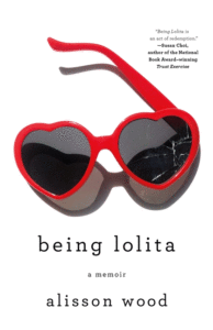 Being Lolita: A Memoir_Alisson Wood