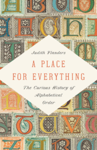 A Place for Everything: The Curious History of Alphabetical Order_Judith Flanders